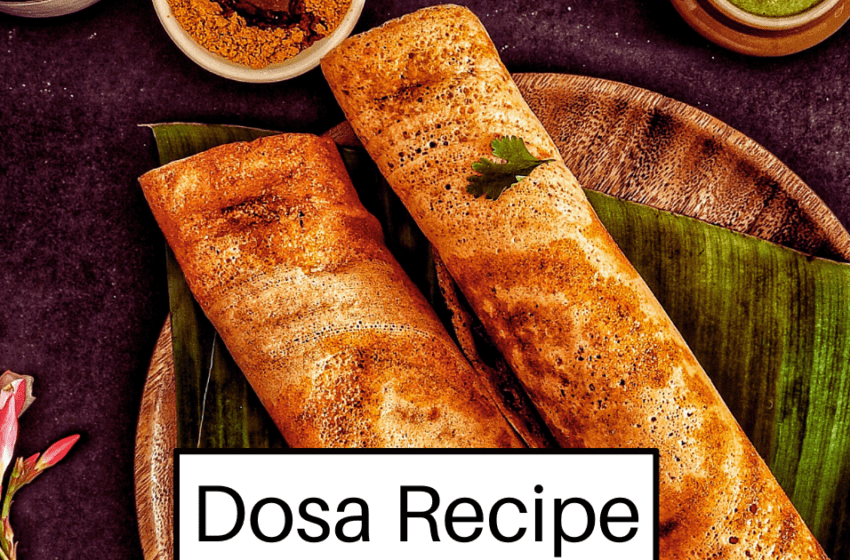 Dosa recipe