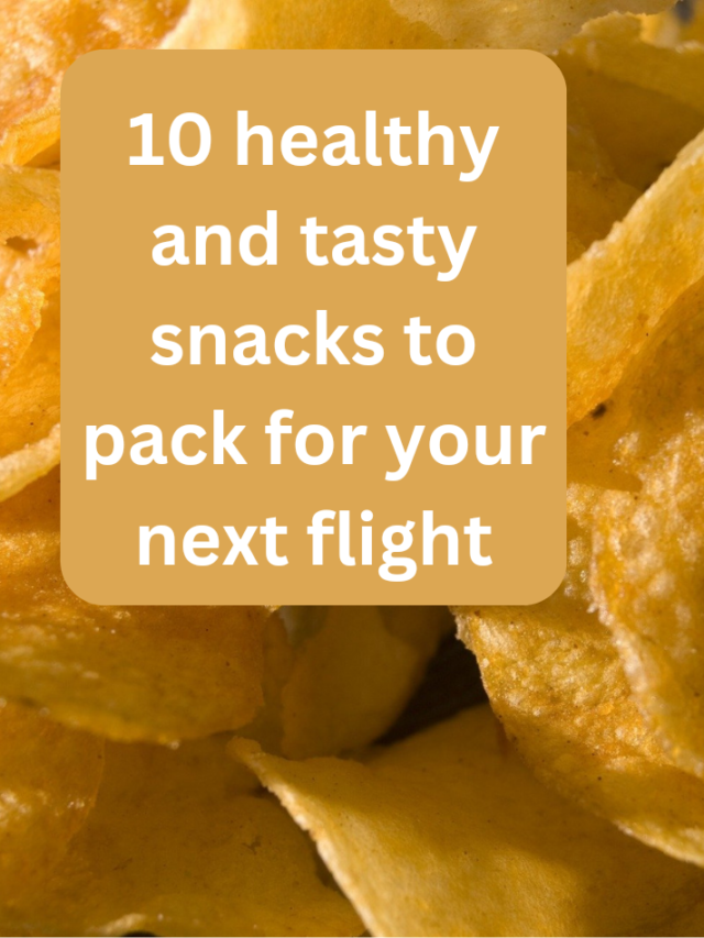 Thumbnail for 10 healthy and tasty snacks to pack for your next flight