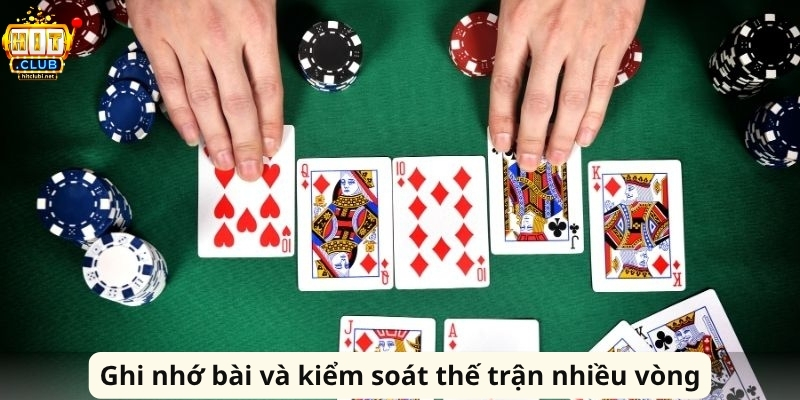 Ghi nhớ bài và kiểm soát thế trận nhiều vòng