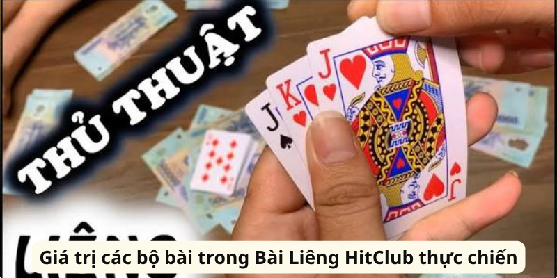 Giá trị các bộ bài trong Bài Liêng HitClub thực chiến