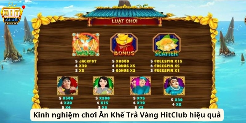 Kinh nghiệm chơi Ăn Khế Trả Vàng HitClub hiệu quả