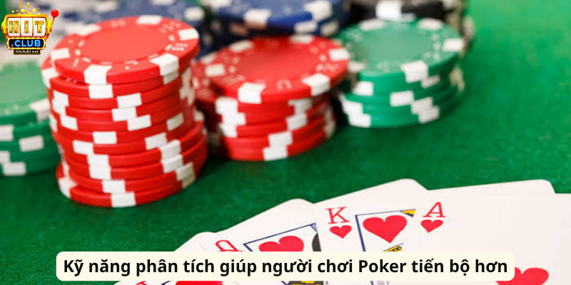 Bài Poker HitClub – Cẩm Nang Chơi Bài Chiến Thuật Hiệu Quả Kỹ năng phân tích giúp người chơi Poker tiến bộ hơn