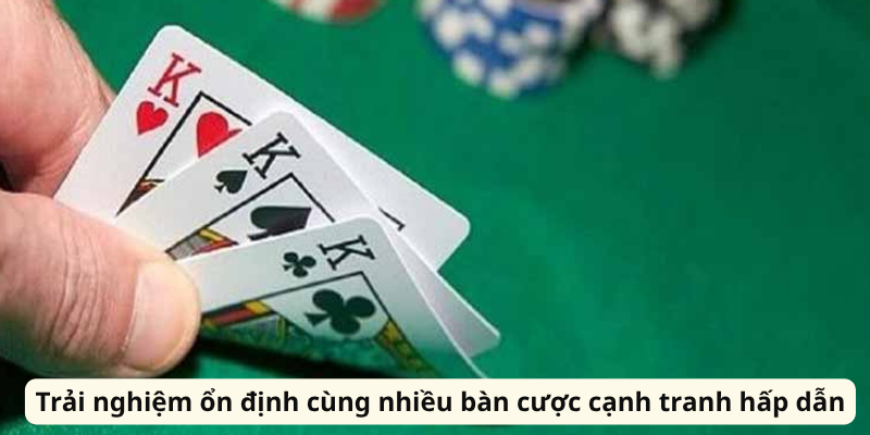 Trải nghiệm ổn định cùng nhiều bàn cược cạnh tranh hấp dẫn