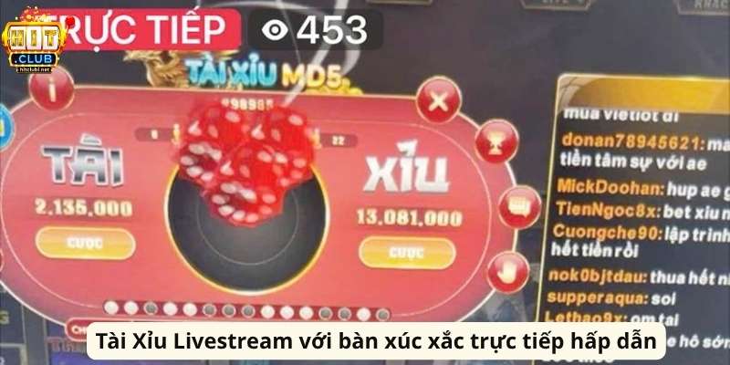 Tài Xỉu Livestream với bàn xúc xắc trực tiếp hấp dẫn