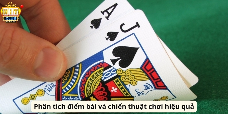 Phân tích điểm bài và chiến thuật chơi hiệu quả