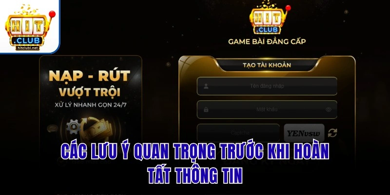 Đăng Ký Hit Club | 4 Bước Tạo Tài Khoản Nhận Quà Khởi Nghiệp Các lưu ý quan trọng trước khi hoàn tất thông tin
